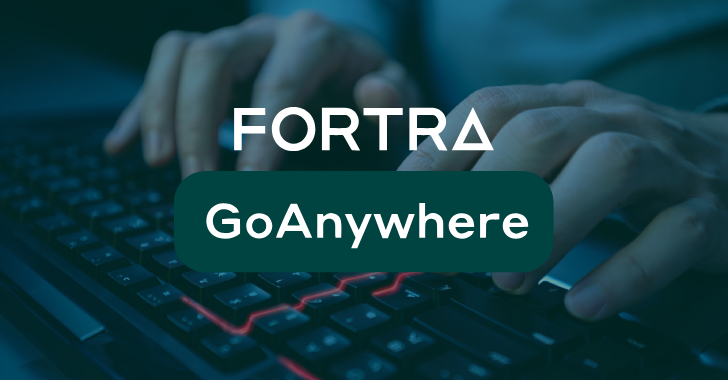 Fortra GoAnywhere CVSS 10 Flaw Exploited as 0-Day a Week Before Public Disclosure 