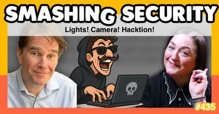 Smashing Security podcast #435: Lights! Camera! Hacktion!