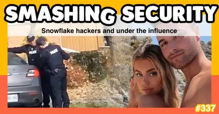 Smashing Security podcast #397: Snowflake hackers, and under the influence