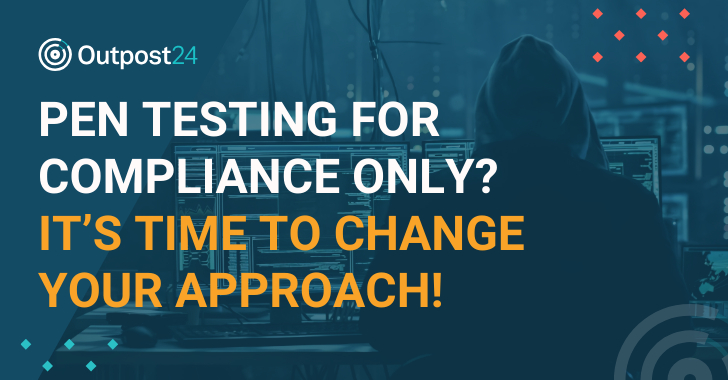 Pen Testing for Compliance Only? It’s Time to Change Your Approach 