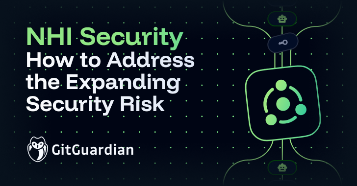 Non-Human Identities: How to Address the Expanding Security Risk 