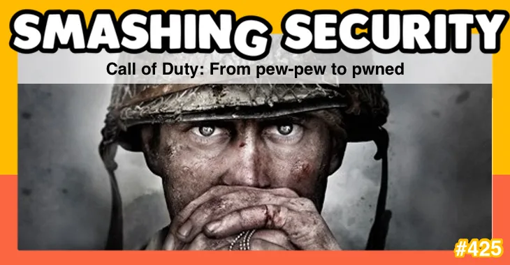Smashing Security podcast #425: Call of Duty: From pew-pew to pwned 