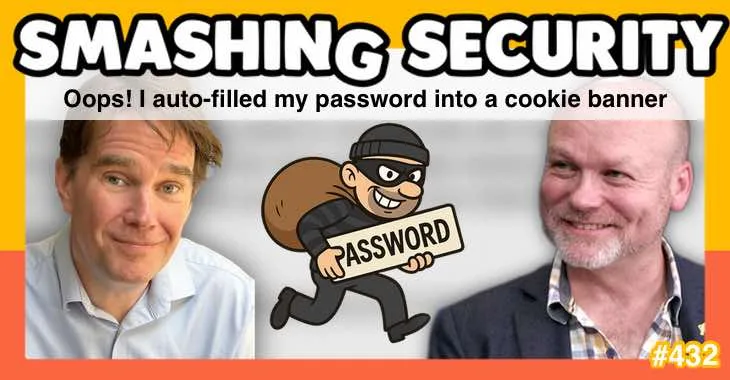 Smashing Security podcast #432: Oops! I auto-filled my password into a cookie banner 