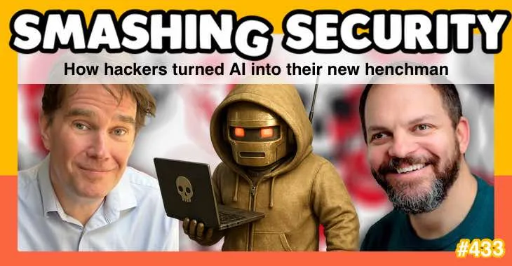Smashing Security podcast #433: How hackers turned AI into their new henchman 