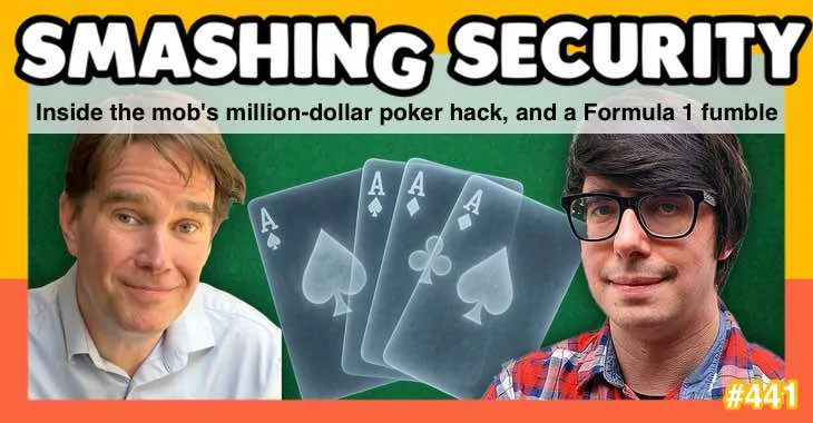 Smashing Security podcast #441: Inside the mob’s million-dollar poker hack, and a Formula 1 fumble