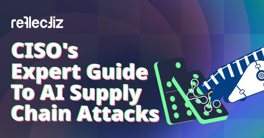 CISO’s Expert Guide To AI Supply Chain Attacks